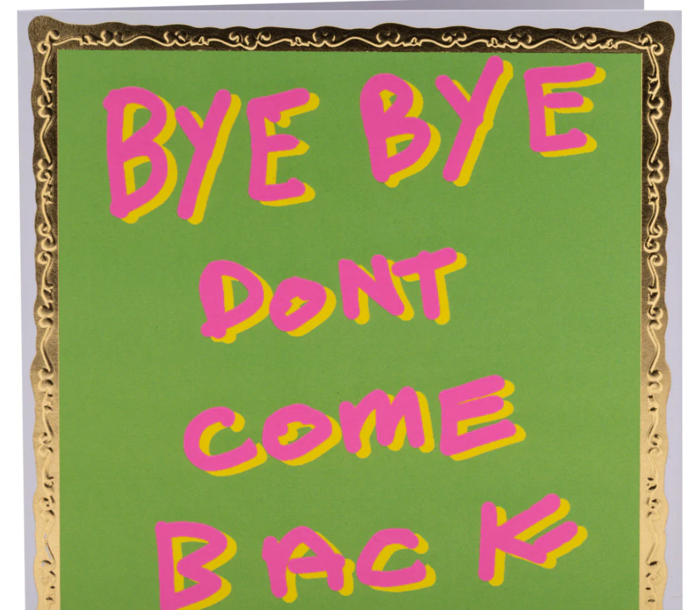 Bye Bye Don’t Come Back’ card by Arthouse Unlimited, featuring bold, expressive artwork with a striking design and playful message, created by artists with learning disabilities.